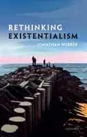 Regândirea existențialismului - Rethinking Existentialism