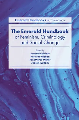 Manualul Emerald de feminism, criminologie și schimbare socială - The Emerald Handbook of Feminism, Criminology and Social Change