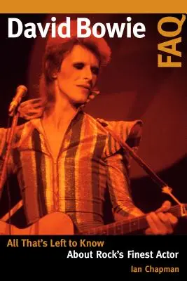 David Bowie FAQ: Tot ce rămâne de știut despre cel mai bun actor al rock-ului - David Bowie FAQ: All That's Left to Know About Rock's Finest Actor