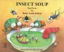 Supă de insecte: Poezii cu insecte - Insect Soup: Bug Poems