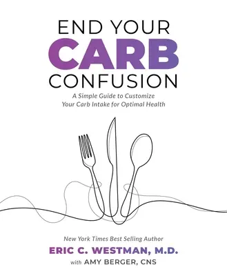 Puneți capăt confuziei dvs. privind carbohidrații: Un ghid simplu pentru a vă personaliza aportul de carbohidrați pentru o sănătate optimă - End Your Carb Confusion: A Simple Guide to Customize Your Carb Intake for Optimal Health