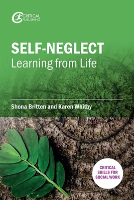 Neglijarea de sine: Învățând din viață, 1 - Self-Neglect: Learning from Life, 1