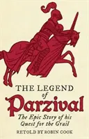 Legenda lui Parzival: Povestea epică a căutării sale pentru Graal - The Legend of Parzival: The Epic Story of His Quest for the Grail