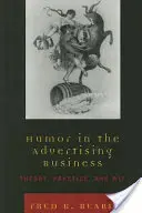 Umorul în domeniul publicității: Theory, Practice, and Wit - Humor in the Advertising Business: Theory, Practice, and Wit
