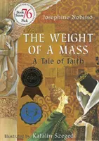 The Weight of a Mass: O poveste de credință - The Weight of a Mass: A Tale of Faith