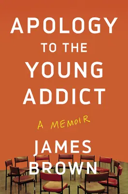 Apologie pentru tânărul dependent: Un memoriu - Apology to the Young Addict: A Memoir