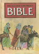 Biblia de aur pentru copii (The Golden Children's Bible) - The Golden Children's Bible