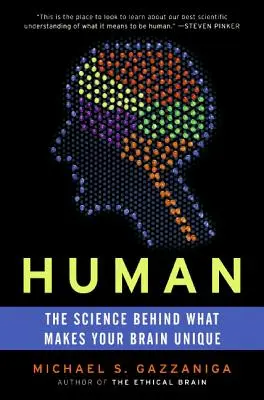 Omul: Știința din spatele a ceea ce face creierul tău unic - Human: The Science Behind What Makes Your Brain Unique