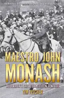 Maestrul John Monash: Cel mai mare general cetățean al Australiei - Maestro John Monash: Australia's Greatest Citizen General