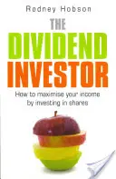 The Dividend Investor: Cum să vă maximizați veniturile investind în acțiuni - The Dividend Investor: How to Maximise Your Income by Investing in Shares