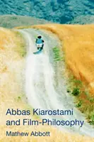 Abbas Kiarostami și filozofia filmului - Abbas Kiarostami and Film-Philosophy