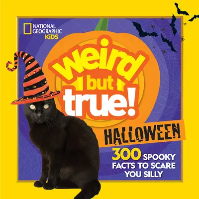 Ciudat, dar adevărat de Halloween: 300 de fapte înfricoșătoare pentru a vă speria - Weird But True Halloween: 300 Spooky Facts to Scare You Silly