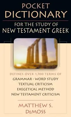 Dicționar de buzunar pentru studiul limbii grecești din Noul Testament - Pocket Dictionary for the Study of New Testament Greek