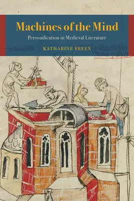 Mașini ale minții: Personificarea în literatura medievală - Machines of the Mind: Personification in Medieval Literature