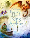 Poveștile ilustrate ale regelui Arthur (Courtauld Sarah (EDFR)) - Illustrated Tales of King Arthur (Courtauld Sarah (EDFR))