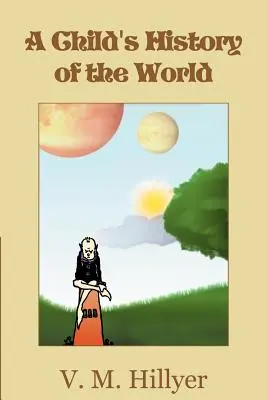 A Child's History of the World (O istorie a lumii pentru copii) - A Child's History of the World