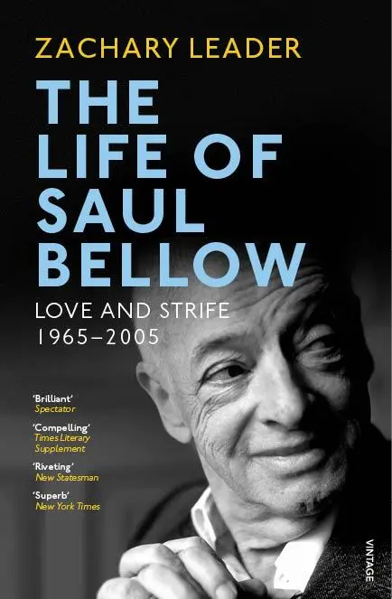 Viața lui Saul Bellow - Dragoste și conflicte, 1965-2005 - Life of Saul Bellow - Love and Strife, 1965-2005