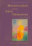 Mindfulness și terapiile artistice: Teorie și practică - Mindfulness and the Arts Therapies: Theory and Practice