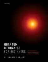 Mecanică cuantică pentru începători: Cu aplicații la comunicarea cuantică și calculul cuantic - Quantum Mechanics for Beginners: With Applications to Quantum Communication and Quantum Computing