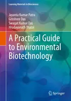 Un ghid practic pentru biotehnologia mediului - A Practical Guide to Environmental Biotechnology