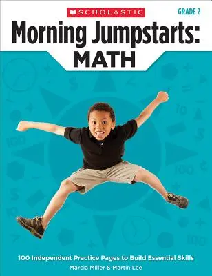 Jumpstarts de dimineață: Math: Grade 2: 100 de pagini de practică independentă pentru dezvoltarea abilităților esențiale - Morning Jumpstarts: Math: Grade 2: 100 Independent Practice Pages to Build Essential Skills