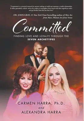 Committed: Găsirea dragostei și a loialității prin intermediul celor șapte arhetipuri - Committed: Finding Love and Loyalty Through the Seven Archetypes