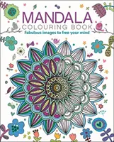 Mandala Colouring Book - Imagini fabuloase pentru a-ți elibera mintea - Mandala Colouring Book - Fabulous Images to Free your Mind