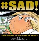 #Sad! Doonesbury în vremea lui Trump - #Sad!: Doonesbury in the Time of Trump