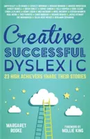 Creativ, de succes, dislexic: 23 de persoane cu rezultate înalte își împărtășesc poveștile - Creative, Successful, Dyslexic: 23 High Achievers Share Their Stories