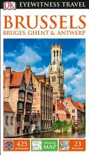 DK Eyewitness Bruxelles, Bruges, Ghent și Anvers - DK Eyewitness Brussels, Bruges, Ghent and Antwerp