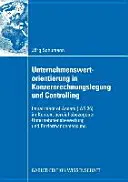 Unternehmenswertorientierung in Konzernrechnungslegung Und Controlling: Deprecierea activelor (IAS 36) Im Kontext Bereichsbezogener Unternehmensbewertu - Unternehmenswertorientierung in Konzernrechnungslegung Und Controlling: Impairment of Assets (IAS 36) Im Kontext Bereichsbezogener Unternehmensbewertu