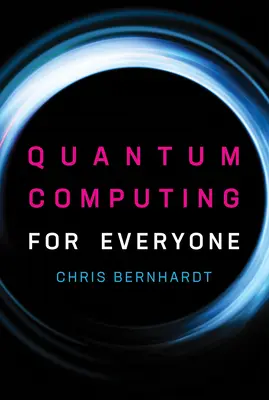 Calculul cuantic pentru toată lumea - Quantum Computing for Everyone