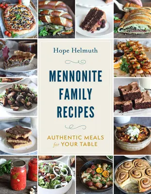 Rețete de familie menonite: Mâncăruri autentice pentru masa ta - Mennonite Family Recipes: Authentic Meals for Your Table