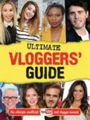 Ultimate Vloggers' Guide - Ultimul anual neoficial al YouTube și al vloggerilor. - Ultimate Vloggers' Guide - The ultimate unofficial YouTube and vlogger annual.