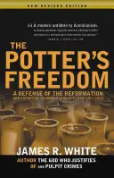 Libertatea olarului: O apărare a Reformei și respingerea cărții lui Norman Geisler, Aleși, dar liberi [A Defense of the Reformation and the Rebuttal of Norman Geisler's Chosen But Free - The Potter's Freedom: A Defense of the Reformation and the Rebuttal of Norman Geisler's Chosen But Free