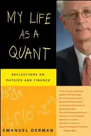 My Life as a Quant: Reflecții asupra fizicii și finanțelor - My Life as a Quant: Reflections on Physics and Finance