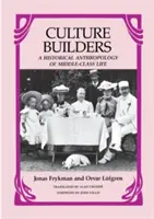 Constructorii culturii: O antropologie istorică a vieții din clasa de mijloc - Culture Builders: A Historical Anthropology of Middle-Class Life