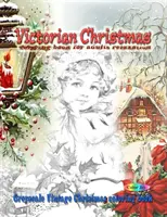 Carte de colorat de Crăciun victorian pentru adulți relaxare: Carte de colorat vintage de Crăciun în scară de gri - Victorian Christmas coloring book for adults relaxation: Greyscale vintage Christmas coloring book