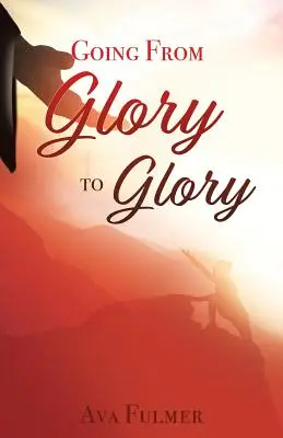 Trecând de la glorie la glorie - Going from Glory to Glory