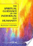 Îndrumarea spirituală a individului și a umanității: Unele rezultate ale cercetării spiritual-științifice în istoria și dezvoltarea umanității - The Spiritual Guidance of the Individual and Humanity: Some Results of Spiritual-Scientific Research Into Human History and Development