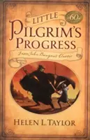 Micul progres al pelerinului: Din cartea clasică a lui John Bunyan - Little Pilgrim's Progress: From John Bunyan's Classic