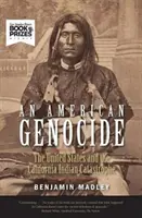 Un genocid american: Statele Unite și catastrofa indienilor din California, 1846-1873 - An American Genocide: The United States and the California Indian Catastrophe, 1846-1873