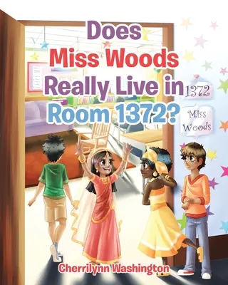 Domnișoara Woods locuiește cu adevărat în camera 1372? - Does Miss Woods Really Live in Room 1372?
