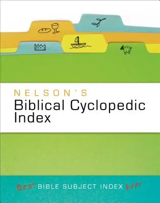 Indexul biblic ciclopedic al lui Nelson - Nelson's Biblical Cyclopedic Index