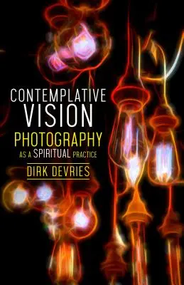 Contemplative Vision: Fotografia ca practică spirituală - Contemplative Vision: Photography as a Spiritual Practice