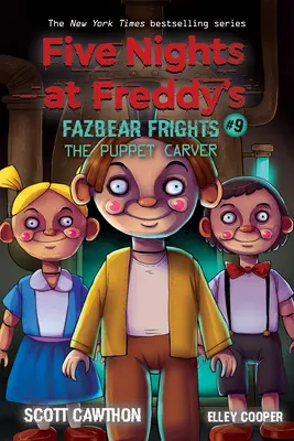 Sculptorul de păpuși: An Afk Book (Five Nights at Freddy's: Fazbear Frights #9), 9 - The Puppet Carver: An Afk Book (Five Nights at Freddy's: Fazbear Frights #9), 9