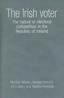 Alegătorul irlandez: Natura competiției electorale în Republica Irlanda: The Nature of Electoral Competition in the Republic of Ireland - The Irish Voter: The Nature of Electoral Competition in the Republic of Ireland