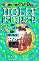 Jurnalul super-secret al lui Holly Hopkinson: O mică parte dintr-un mare dezastru - Super-Secret Diary of Holly Hopkinson: A Little Bit of a Big Disaster