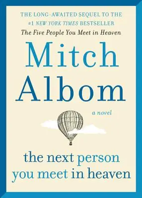 Următoarea persoană pe care o întâlnești în Rai: The Sequel to the Five People You Meet in Heaven - The Next Person You Meet in Heaven: The Sequel to the Five People You Meet in Heaven