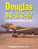 Douglas DC-3 și C-47 în America Latină - Douglas DC-3 and C-47 in Latin America